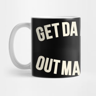 Get Da Funk Out Ma Face - The Johnson Brothers Mug